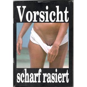 VORSICHT SCHARF RASIERT -...